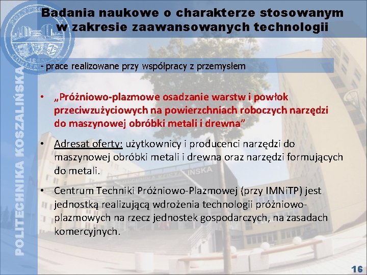 POLITECHNIKA KOSZALIŃSKA Badania naukowe o charakterze stosowanym w zakresie zaawansowanych technologii - prace realizowane