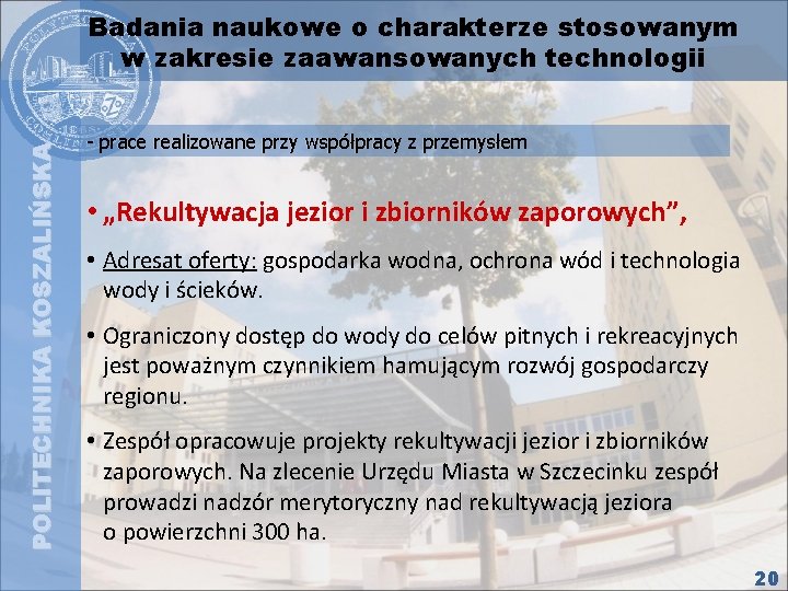 POLITECHNIKA KOSZALIŃSKA Badania naukowe o charakterze stosowanym w zakresie zaawansowanych technologii - prace realizowane