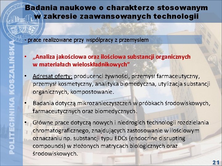 POLITECHNIKA KOSZALIŃSKA Badania naukowe o charakterze stosowanym w zakresie zaawansowanych technologii - prace realizowane