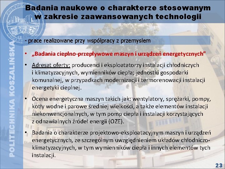 POLITECHNIKA KOSZALIŃSKA Badania naukowe o charakterze stosowanym w zakresie zaawansowanych technologii - prace realizowane