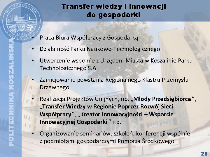 POLITECHNIKA KOSZALIŃSKA Transfer wiedzy i innowacji do gospodarki • Praca Biura Współpracy z Gospodarką