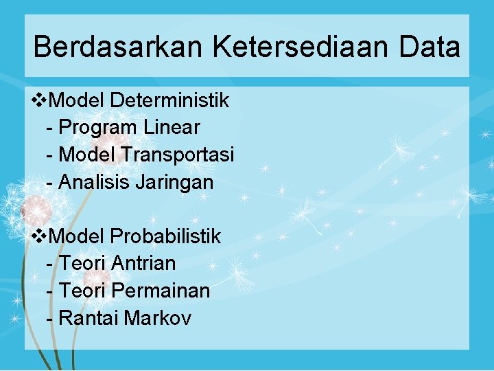 Berdasarkan Ketersediaan Data v. Model Deterministik - Program Linear - Model Transportasi - Analisis