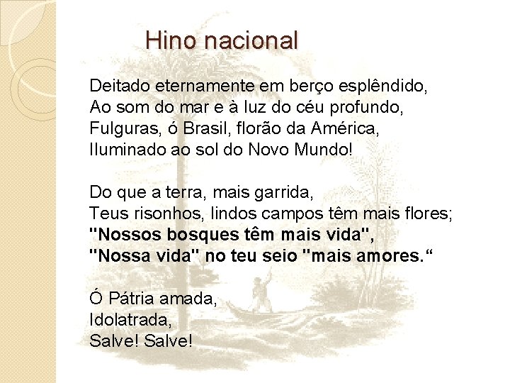 Hino nacional Deitado eternamente em berço esplêndido, Ao som do mar e à luz