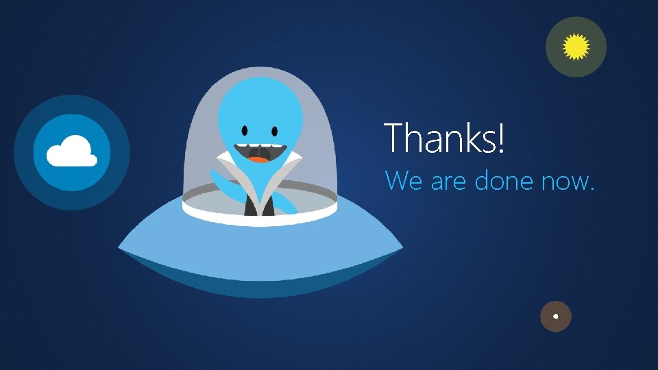 Thanks! We are done now. 