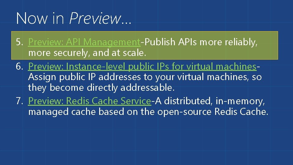 Now in Preview… 5. Preview: API Management-Publish APIs more reliably, more securely, and at