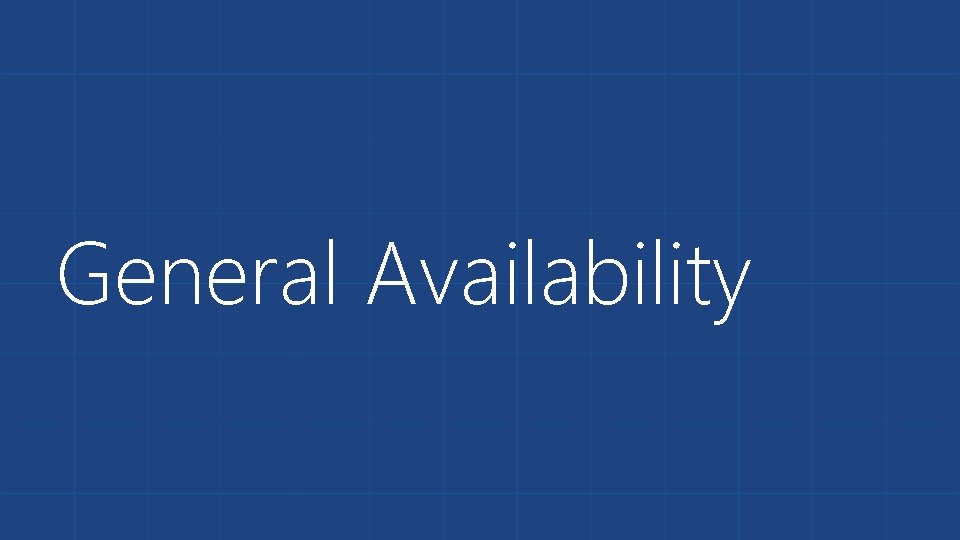 General Availability 