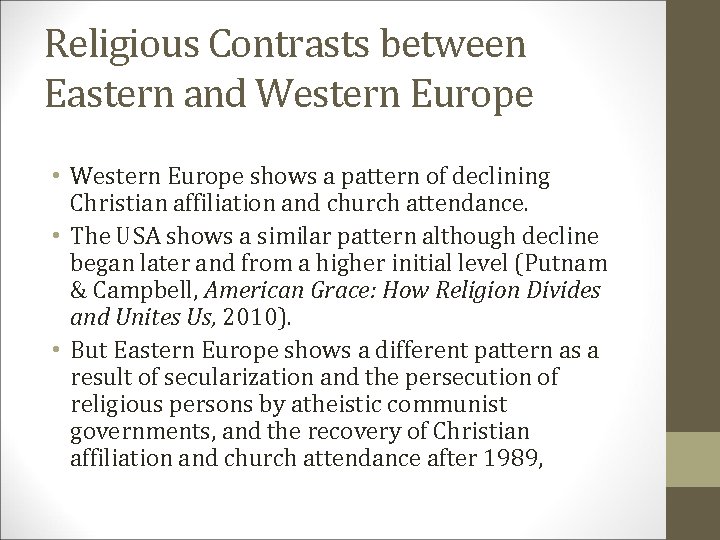 Religious Contrasts between Eastern and Western Europe • Western Europe shows a pattern of