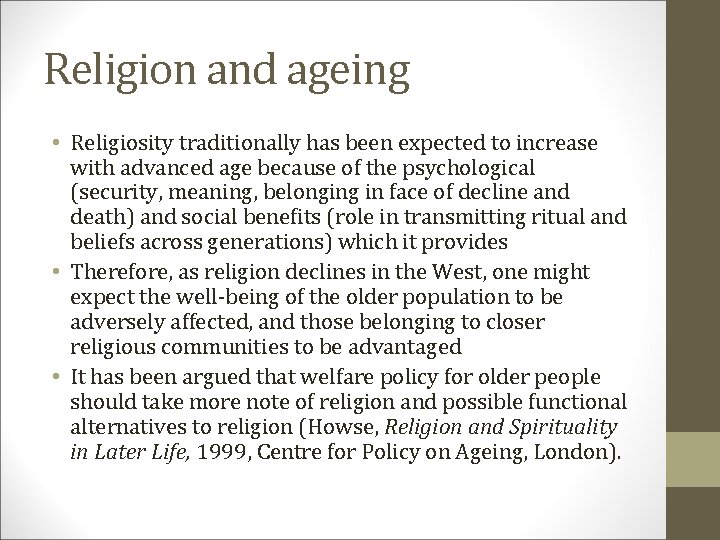 Religion and ageing • Religiosity traditionally has been expected to increase with advanced age