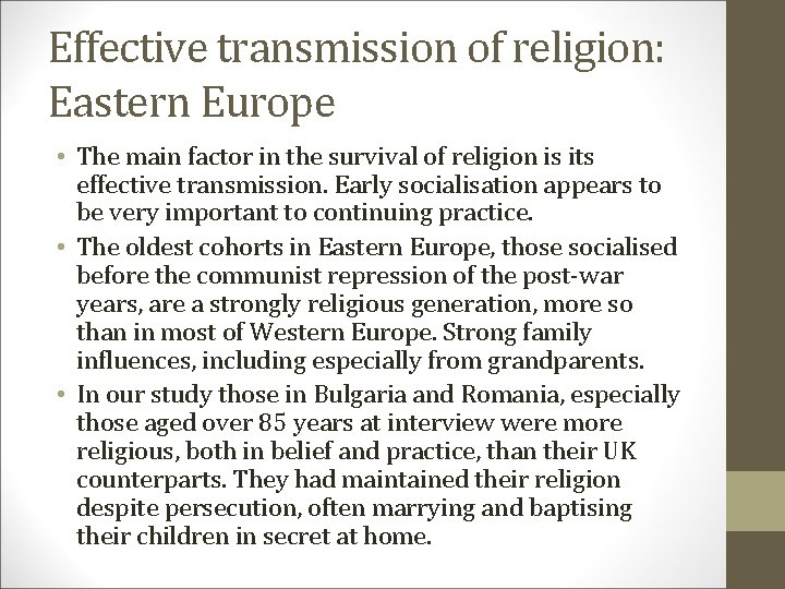 Effective transmission of religion: Eastern Europe • The main factor in the survival of