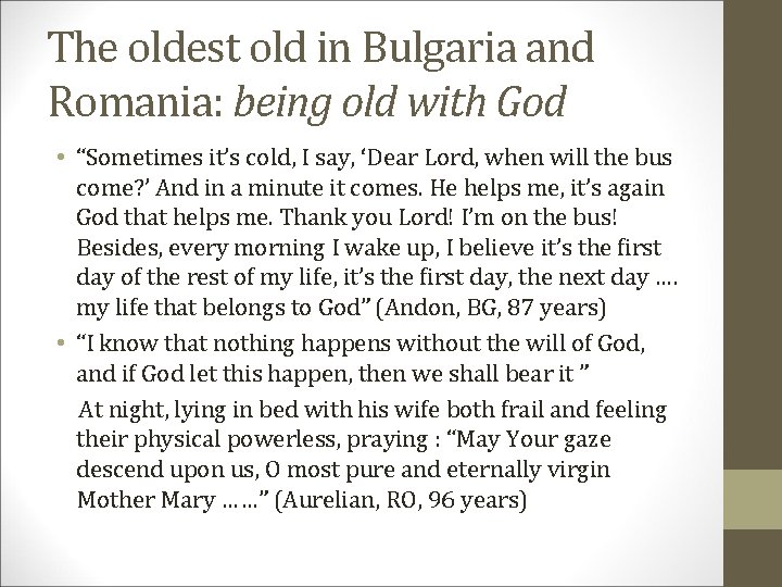 The oldest old in Bulgaria and Romania: being old with God • “Sometimes it’s