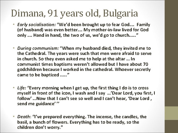 Dimana, 91 years old, Bulgaria • Early socialisation: “We’d been brought up to fear