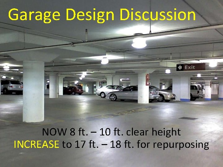 Garage Design Discussion NOW 8 ft. – 10 ft. clear height INCREASE to 17