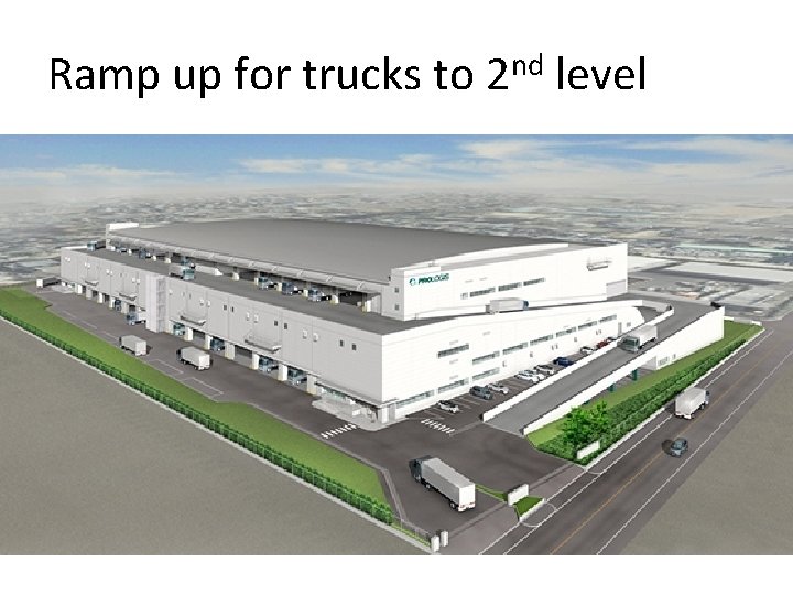 Ramp up for trucks to 2 nd level 