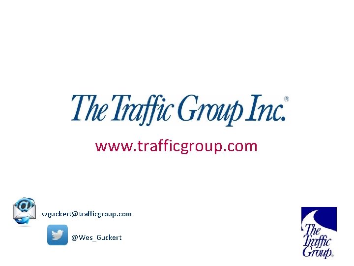 www. trafficgroup. com wguckert@trafficgroup. com @Wes_Guckert 