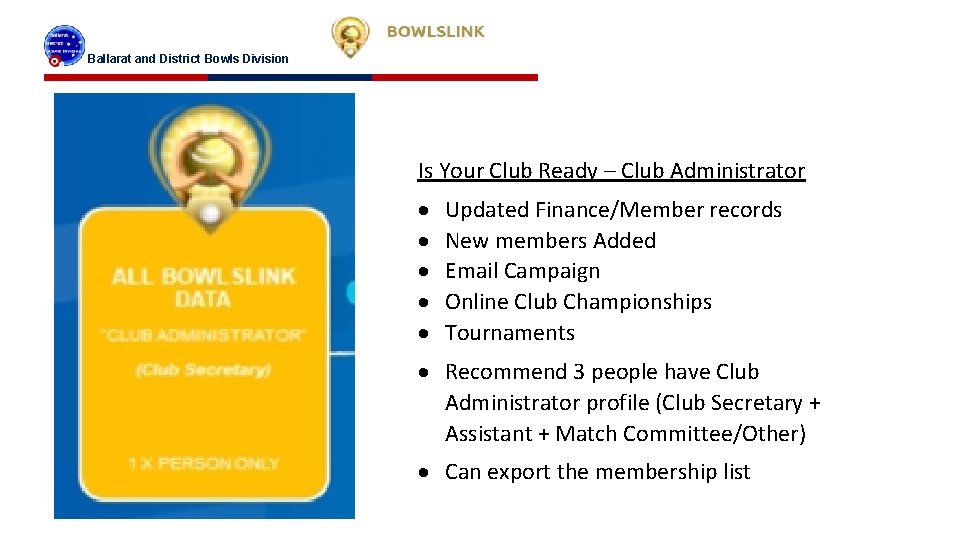 Ballarat and District Bowls Division Is Your Club Ready – Club Administrator Updated Finance/Member