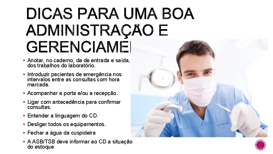 § Anotar, no caderno, da de entrada e saída, dos trabalhos do laboratório. §