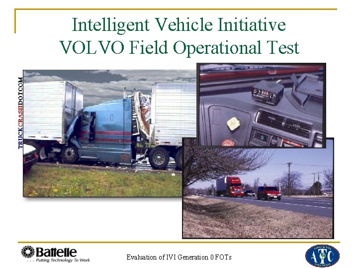 Intelligent Vehicle Initiative VOLVO Field Operational Test Evaluation of IVI Generation 0 FOTs 