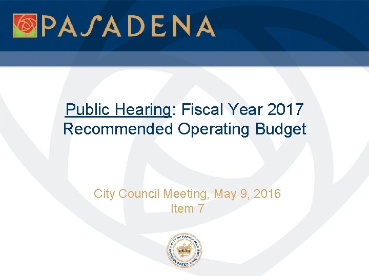 Public Hearing: Fiscal Year 2017 Recommended Operating Budget City Council Meeting, May 9, 2016