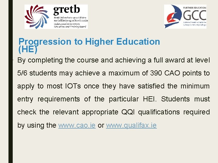 Progression to Higher Education (HE) Ø By completing the course and achieving a full