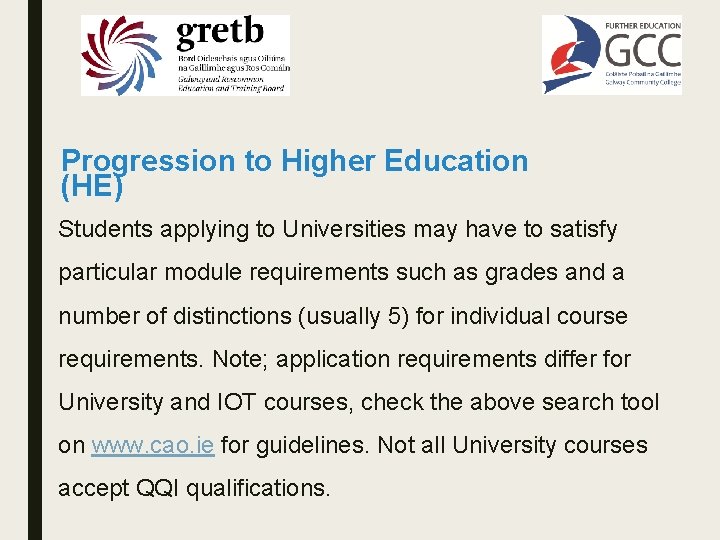 Progression to Higher Education (HE) Students applying to Universities may have to satisfy particular