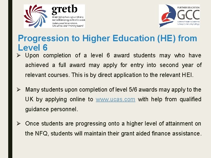 Progression to Higher Education (HE) from Level 6 Ø Upon completion of a level