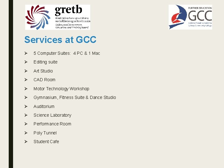 Services at GCC Ø 5 Computer Suites: 4 PC & 1 Mac Ø Editing
