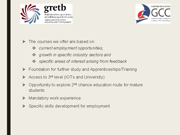 Ø The courses we offer are based on v current employment opportunities, v growth