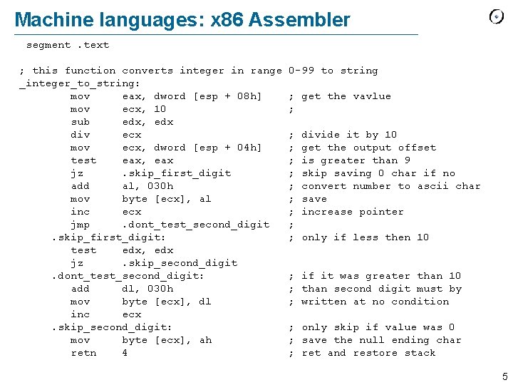 Machine languages: x 86 Assembler segment. text ; this function converts integer in range