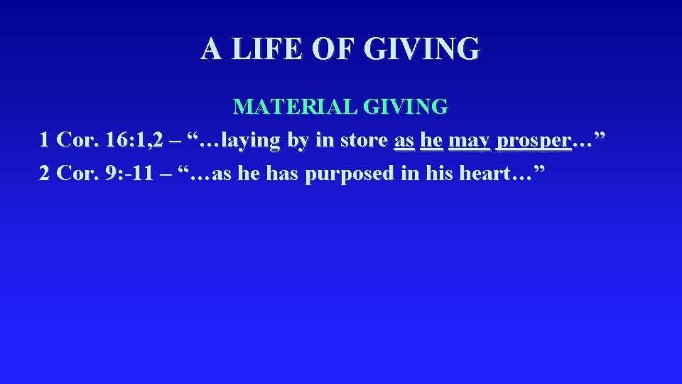 A LIFE OF GIVING MATERIAL GIVING 1 Cor. 16: 1, 2 – “…laying by