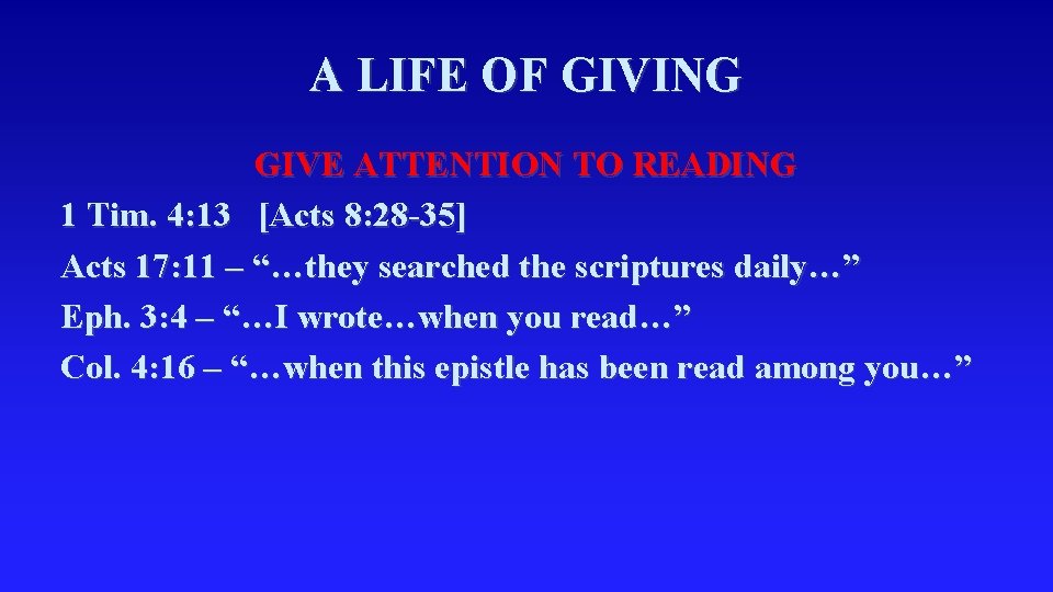 A LIFE OF GIVING GIVE ATTENTION TO READING 1 Tim. 4: 13 [Acts 8: