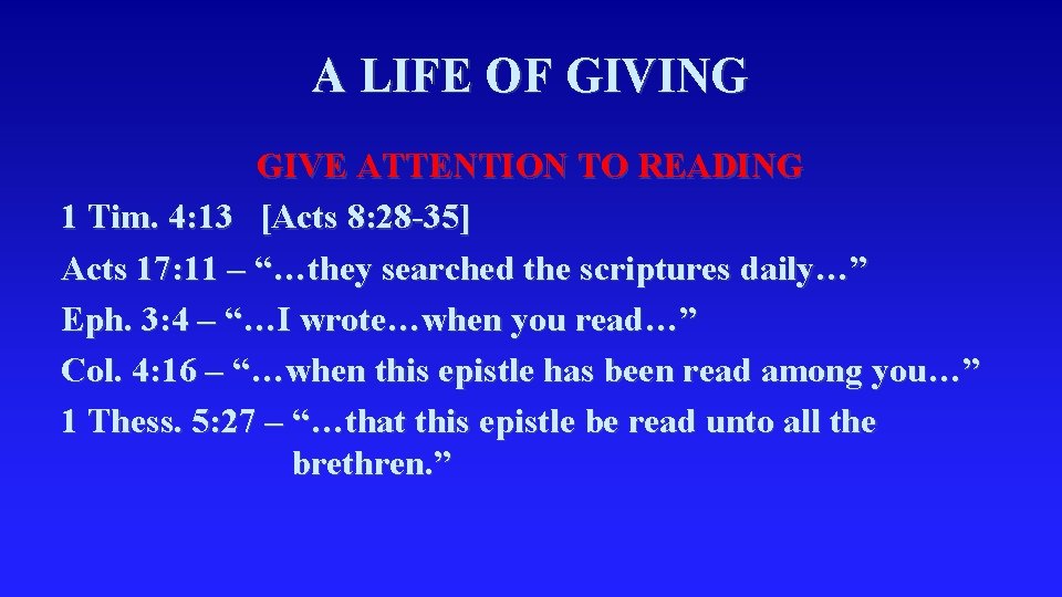 A LIFE OF GIVING GIVE ATTENTION TO READING 1 Tim. 4: 13 [Acts 8: