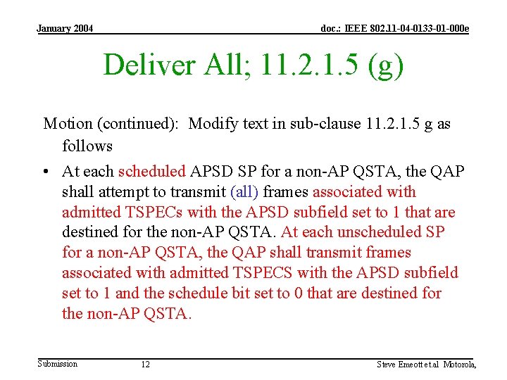 January 2004 doc. : IEEE 802. 11 -04 -0133 -01 -000 e Deliver All;