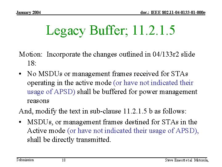 January 2004 doc. : IEEE 802. 11 -04 -0133 -01 -000 e Legacy Buffer;