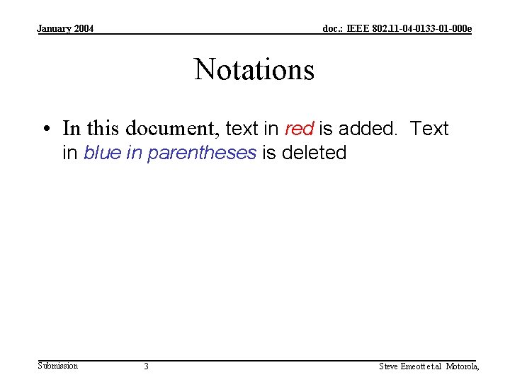 January 2004 doc. : IEEE 802. 11 -04 -0133 -01 -000 e Notations •