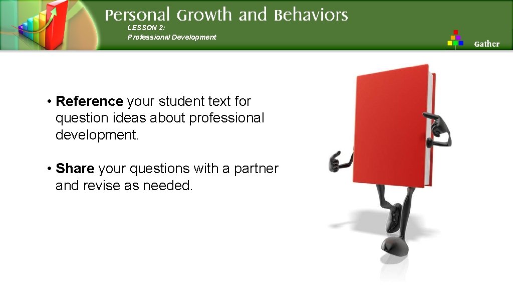 LESSON 2: Professional Development • Reference your student text for question ideas about professional