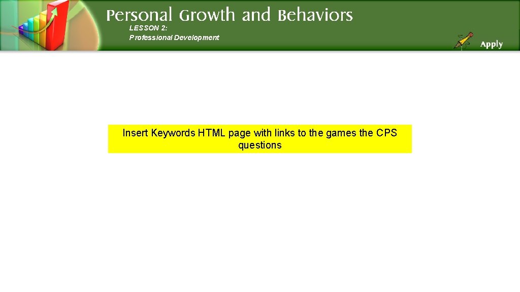 LESSON 2: Professional Development Insert Keywords HTML page with links to the games the