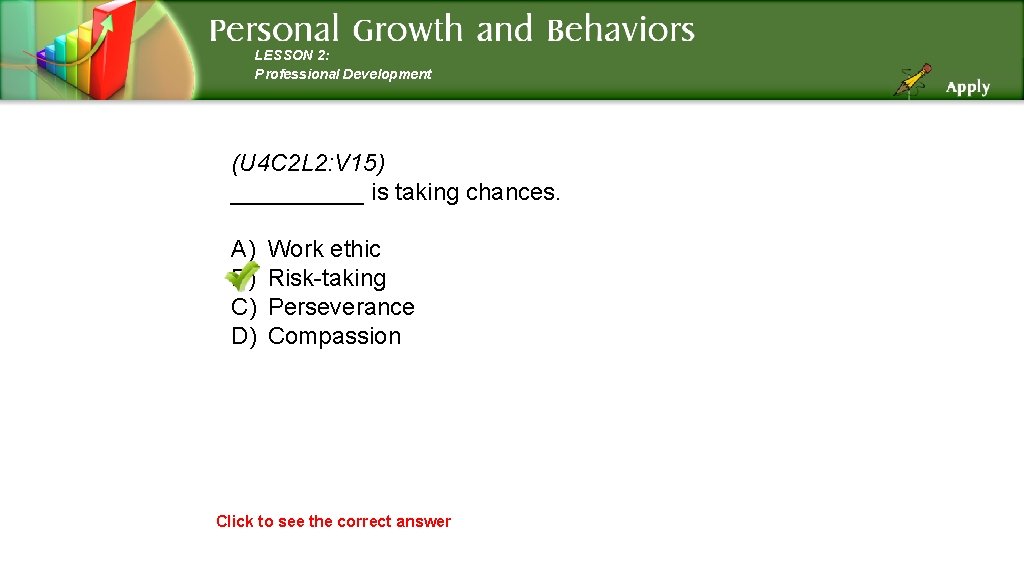 LESSON 2: Professional Development (U 4 C 2 L 2: V 15) _____ is