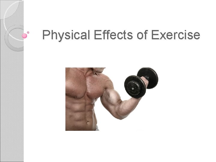 Physical Effects of Exercise 