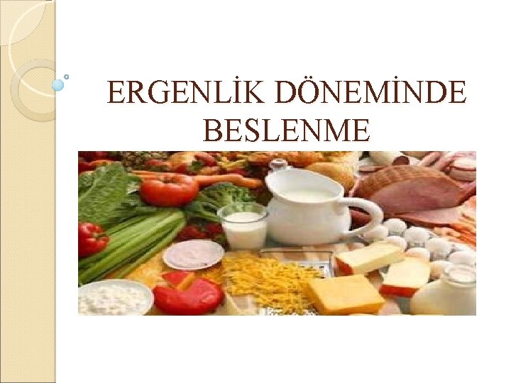 ERGENLİK DÖNEMİNDE BESLENME 