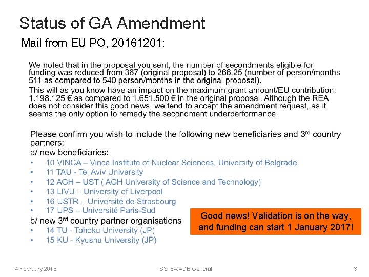 Status of GA Amendment Mail from EU PO, 20161201: Good news! Validation is on