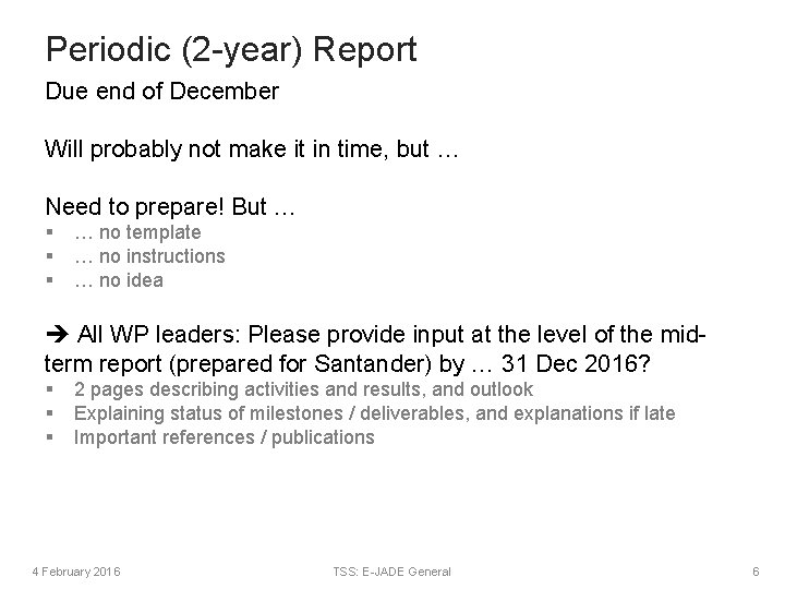 Periodic (2 -year) Report Due end of December Will probably not make it in