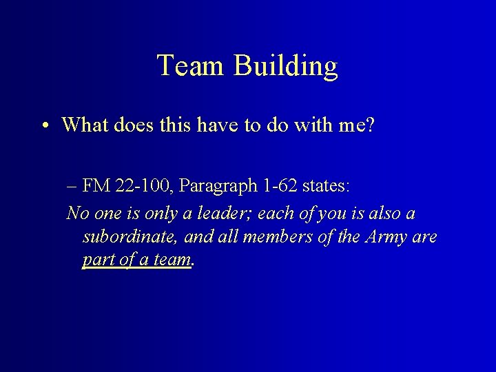 Team Building • What does this have to do with me? – FM 22