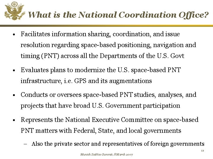 What is the National Coordination Office? • Facilitates information sharing, coordination, and issue resolution