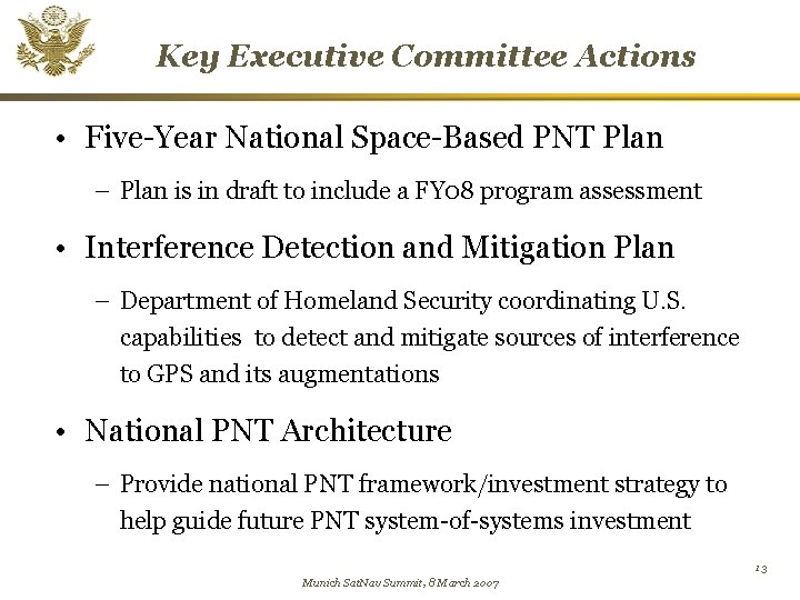 Key Executive Committee Actions • Five-Year National Space-Based PNT Plan – Plan is in
