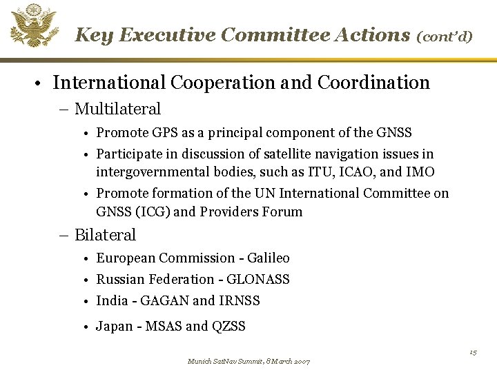 Key Executive Committee Actions (cont’d) • International Cooperation and Coordination – Multilateral • Promote