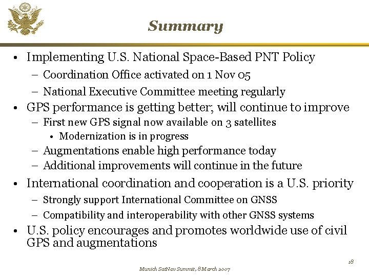 Summary • Implementing U. S. National Space-Based PNT Policy – Coordination Office activated on