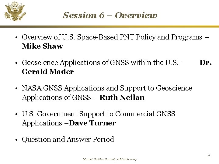 Session 6 – Overview • Overview of U. S. Space-Based PNT Policy and Programs