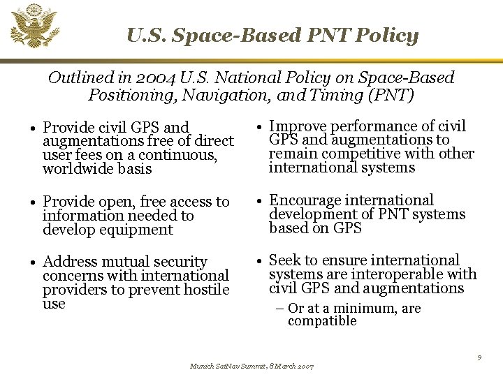 U. S. Space-Based PNT Policy Outlined in 2004 U. S. National Policy on Space-Based