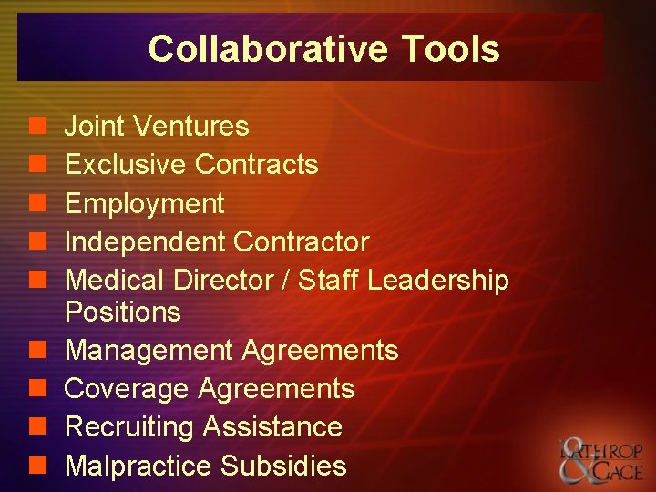 Collaborative Tools n n n n n Joint Ventures Exclusive Contracts Employment Independent Contractor