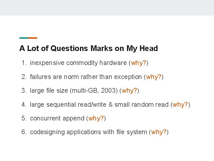 A Lot of Questions Marks on My Head 1. inexpensive commodity hardware (why? )